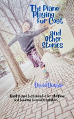 The Piano Playing Fur Coat and Other Stories