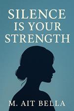 Silence Is Your Strength