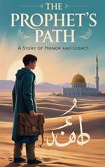 The Prophet’s Path