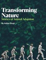 Transforming Nature: Stories of Animal Adaption