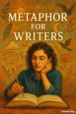 Metaphor for Writers