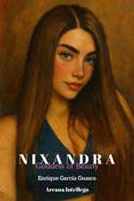 NIXANDRA: Goddess of Beauty