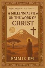 A Millenial View On The Work Of Christ