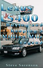 Lexus LS400: Buying and Keeping a Million-Mile Legend