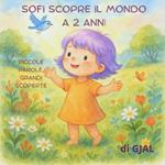 Sofi scopre il mondo a 2 anni