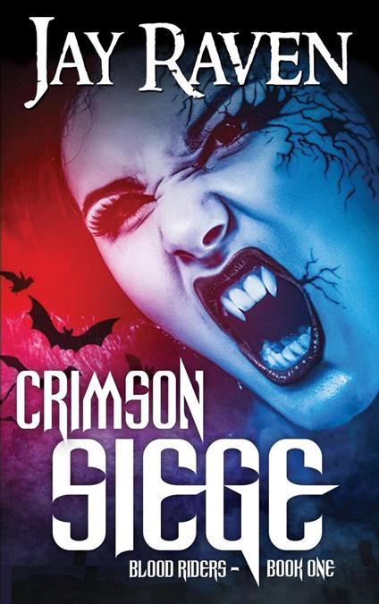 Crimson Siege: Blood Riders Book One