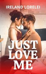 Just Love Me