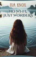 No Wi-Fi, Just Wonders