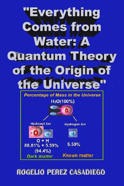 "Everything Comes from Water: A Quantum Theory of the Origin of the Universe"
