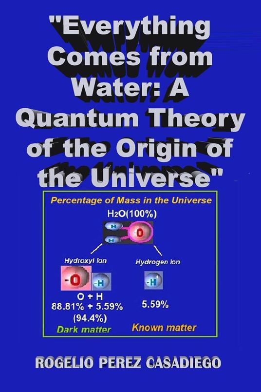"Everything Comes from Water: A Quantum Theory of the Origin of the Universe"