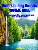 Understanding Genesis Volume Three