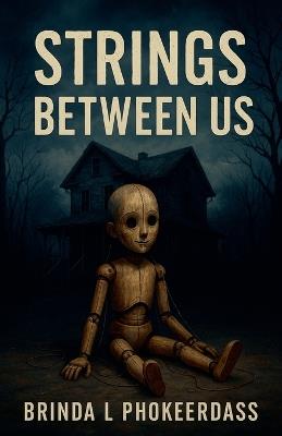 Strings Between Us - Brinda L Phokeerdass - cover