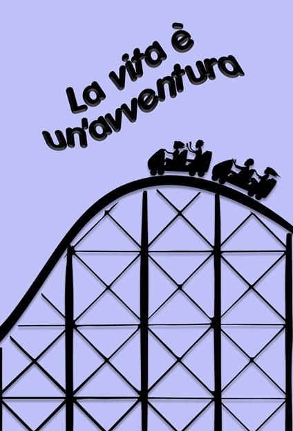 La vita è un'avventura - Rafael Lima - ebook