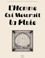 L’Homme Qui Mesurait la Pluie: Histoires Courtes Bilingues pour Apprendre l’Anglais