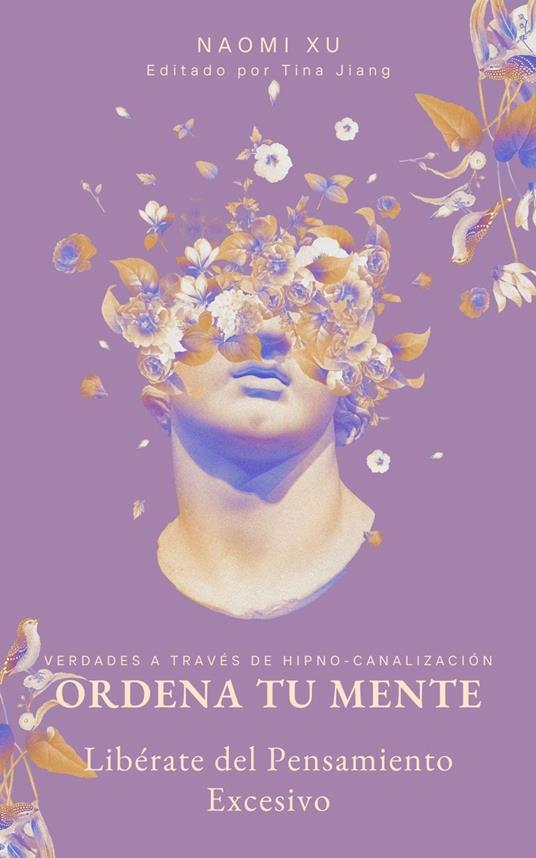 Ordena tu mente: Libérate del Pensamiento Excesivo