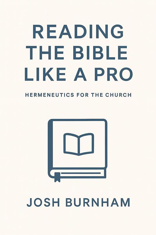 Reading the Bible Like a Pro: Hermeneutics for the Church