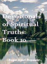 Devotionals of Spiritual Truths: Book 10
