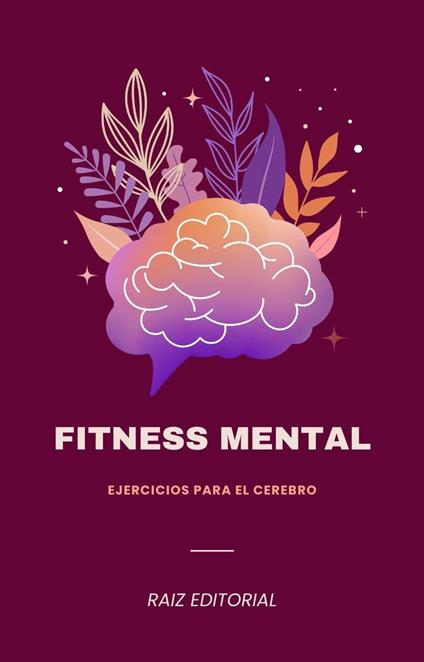FITNESS MENTAL: EJERCICIOS PARA EL CEREBRO