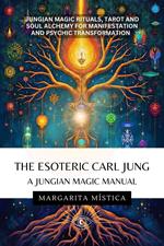 The Esoteric Carl Jung - A Jungian Magic Manual