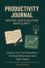 Productivity Journal: Writing Your Evolution with Clarity ????