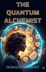 The Quantum Alchemist