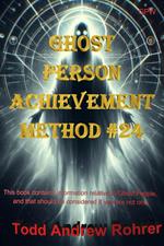 Ghost Person Achievement Method #24