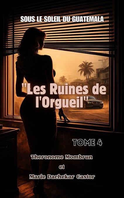 Sous le Soleil du Guatemala — Tome 4 : Les Ruines de l'Orgueil