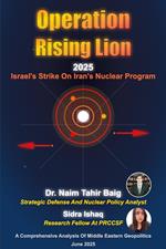 Operation Rising Lion 2025: Israel's Strike on Iran's Nuclear Program