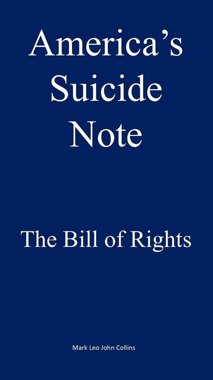 America's Suicide Note: The Bill of Rights