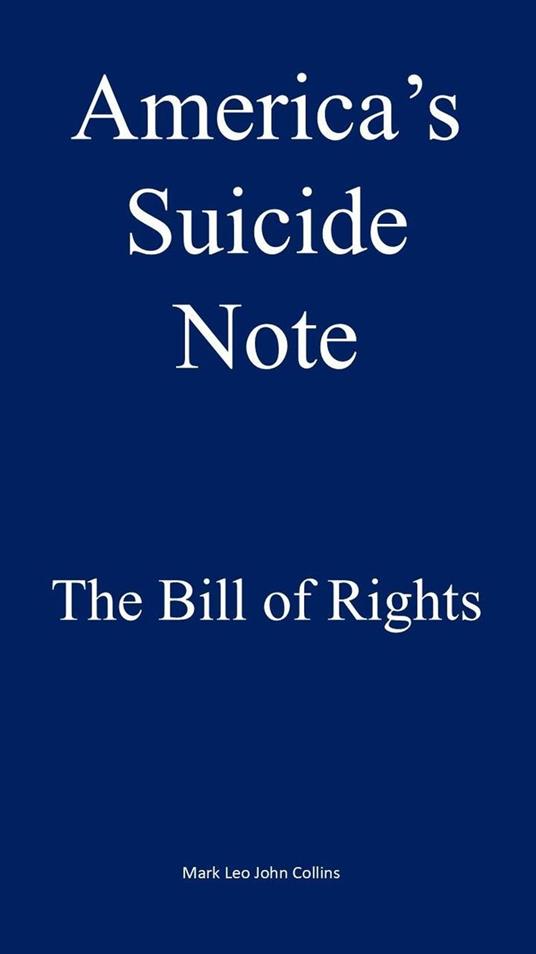 America's Suicide Note: The Bill of Rights