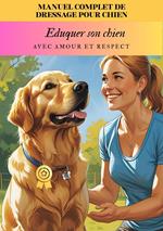 Manuel complet de dressage pour chien