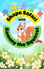 Shape Safari with Sammy the Squirrel