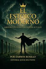 El Estoico Moderno: Una Guía Práctica para Vivir con Propósito y Serenidad