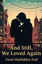 And Still, We Loved Again