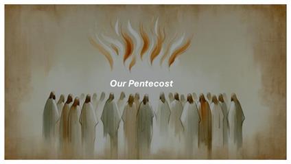 Our Pentecost