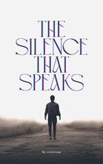 The Silence That Speaks