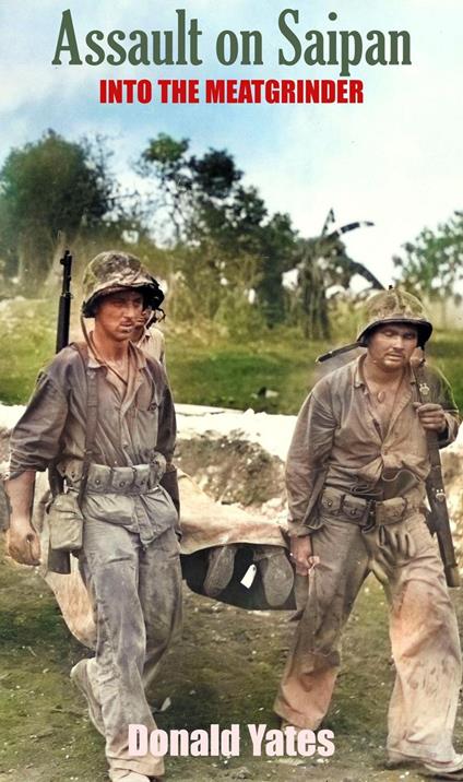 Assault on Saipan: Into The Meatgrinder