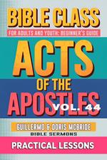 Bible Class for Adults and Youth: Beginner's Guide — Act of The Apostles