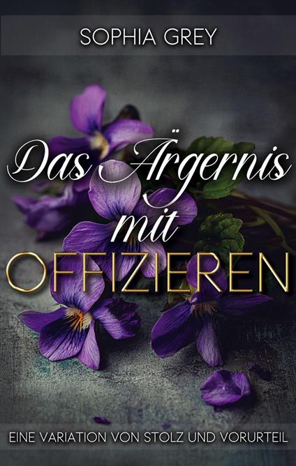 Das Ärgernis mit Offizieren: Eine Variation von Stolz und Vorurteil