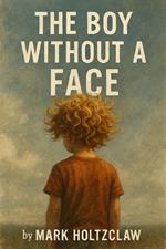 The Boy Without A Face