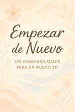Empezar de Nuevo. Un comienzo suave para un nuevo tú