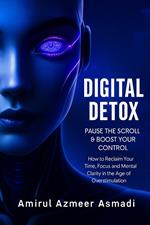Digital Detox: Pause The Scroll & Boost Your Control