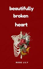Beautifully Broken Heart