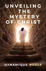 Unveiling The Mystery Of Christ