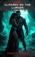Claimed by the Lurker: Book 1