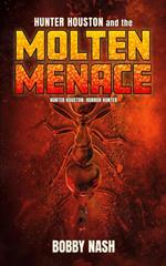 Hunter Houston and the Molten Menace