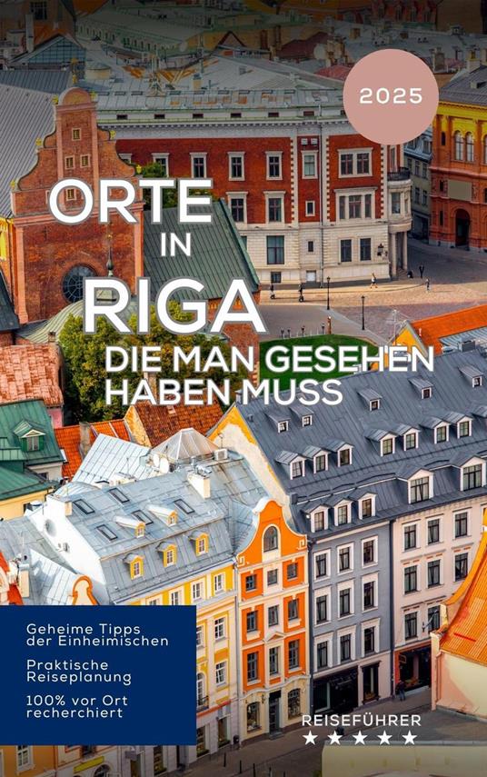 Orte in Riga, die man gesehen haben muss. Reiseführer 2025