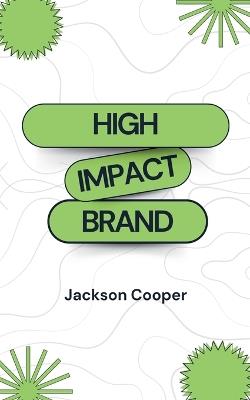 High Impact Brand - Jackson Cooper - cover