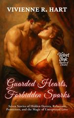 Guarded Hearts, Forbidden Sparks: Seven Stories of Hidden Desires, Reluctant Protectors, and the Magic of Unexpected Love