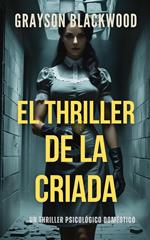 El Thriller de la Criada: un Thriller Psicológico Doméstico